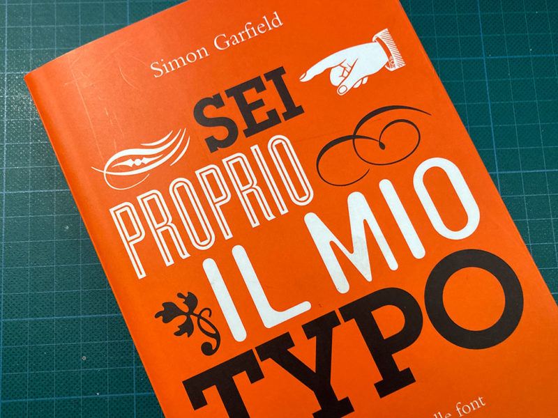 Simon Garfield: Sei proprio il mio Typo. La vita segreta delle font. Biblioteca Amnesia